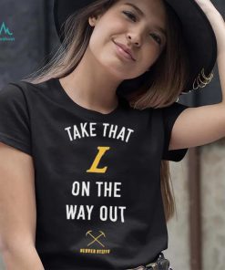 Dlineco Take That L On The Out Denver Stiffs Shirt