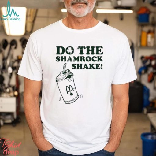 Do The Shamrock Shake Shirt