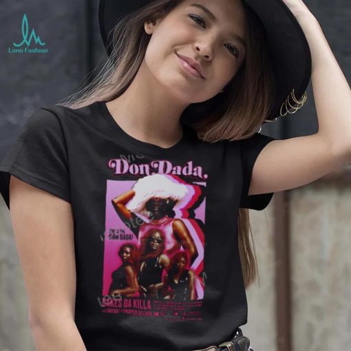 Dondada She Is The Don Dada Cakes Da Killa Shirt