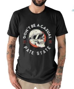 Don't Be A Casual Pate State Sweatshirt