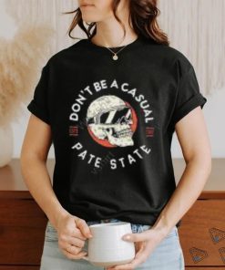 Don't Be A Casual Pate State Sweatshirt