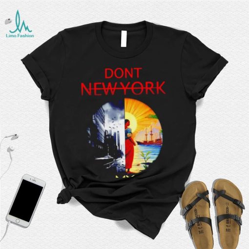 Don’t New York my Florida art 2023 shirt