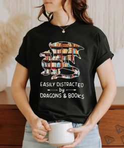 Dragon Easily Distracted By Dragons And Book Shirt