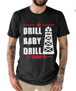 Drill Baby Drill Trump’24 Shirt