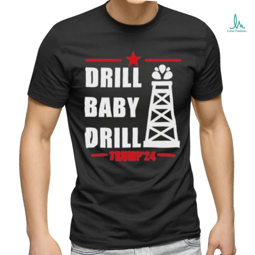Drill Baby Drill Trump’24 Shirt