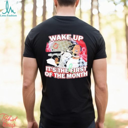 Drip Too Soft Wake Up It’s The First Of The Month Shirt