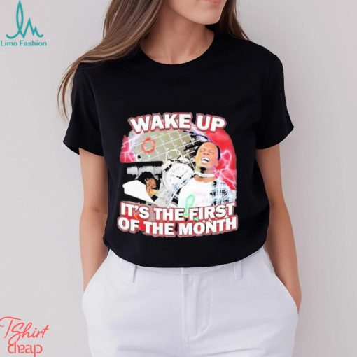 Drip Too Soft Wake Up It’s The First Of The Month Shirt