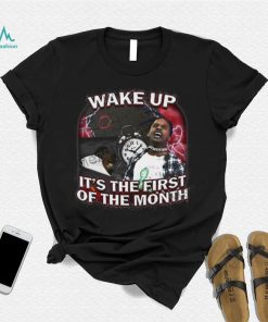 Drip Too Soft Wake Up It’s The First Of The Month Tee Shirt