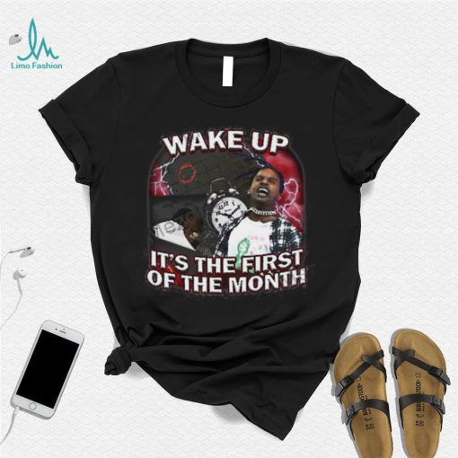 Drip Too Soft Wake Up It’s The First Of The Month Tee Shirt