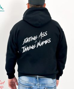 Eating Ass And Taking Names Shirt