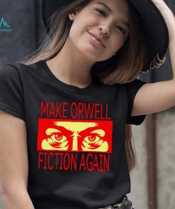 Elon Musk make Orwell fiction again art shirt