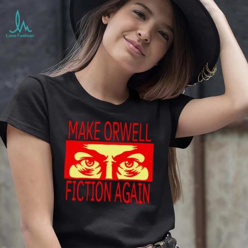 Elon Musk make Orwell fiction again art shirt