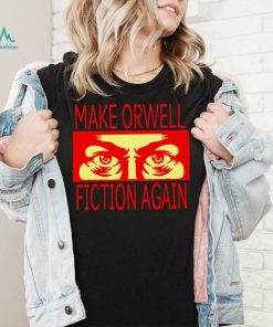 Elon Musk make Orwell fiction again art shirt