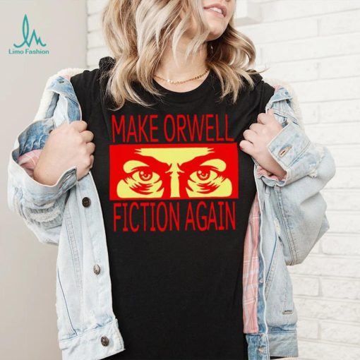 Elon Musk make Orwell fiction again art shirt