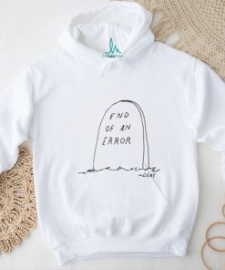 End of an error mgray t shirt