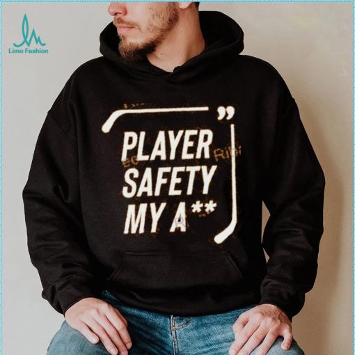 Everything Hockey Player Safety My Ass shirt, hoodie, tank top, sweater and long sleeve t shirt