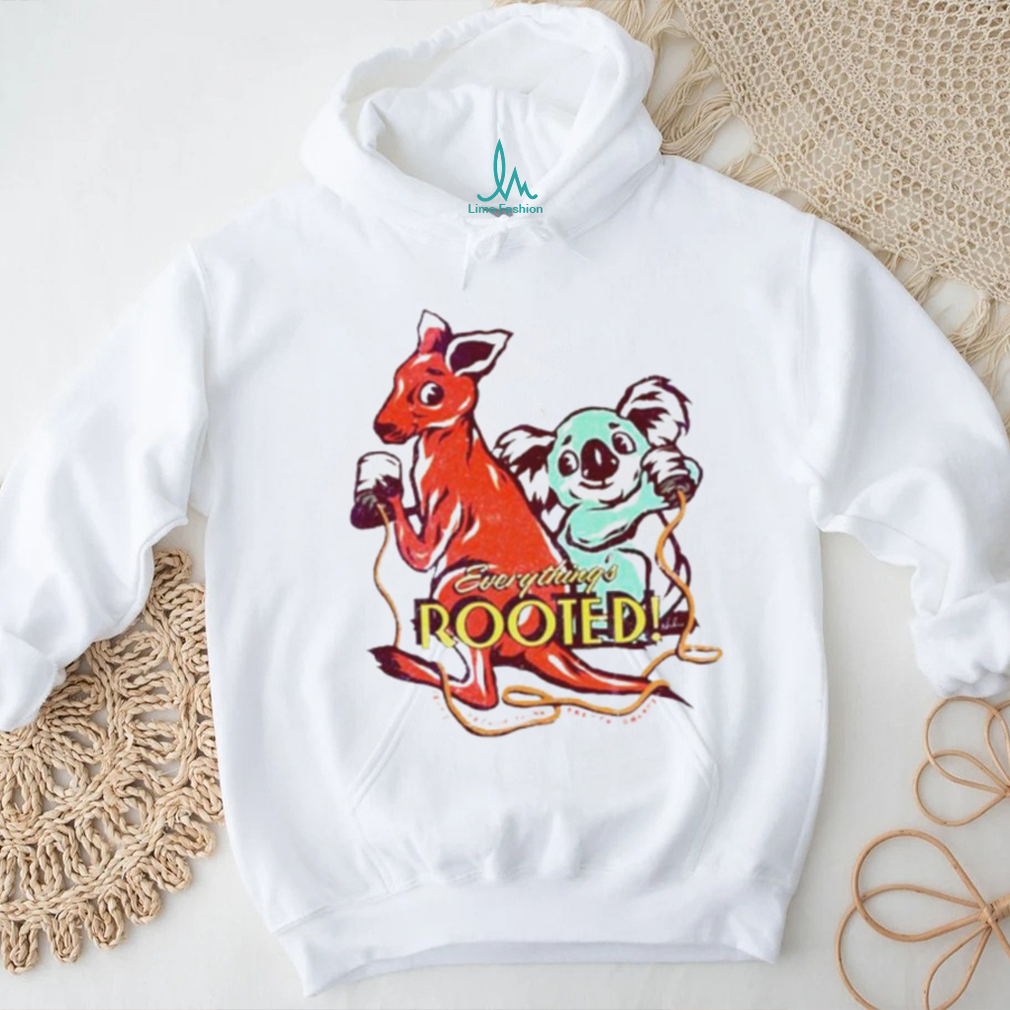 Everything’s rooted shirt Everything’s rooted shirt