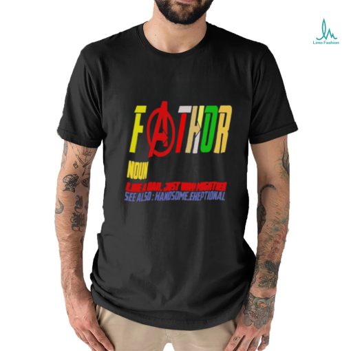 Fa Thor Like Dad Just Way Mightier Hero Father’s Day shirt
