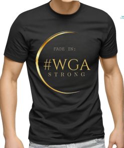 Fade in WGA Strong logo shirt