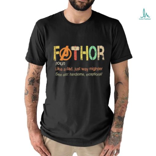 Fathor Avengers noun like a dad just way mightier vintage shirt