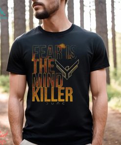 Fear Is The Mind Killer Quote Dune Movie shirt