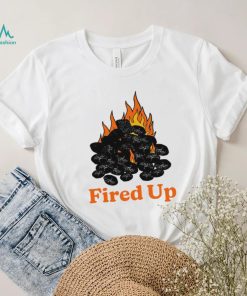 Fired Up art shirt