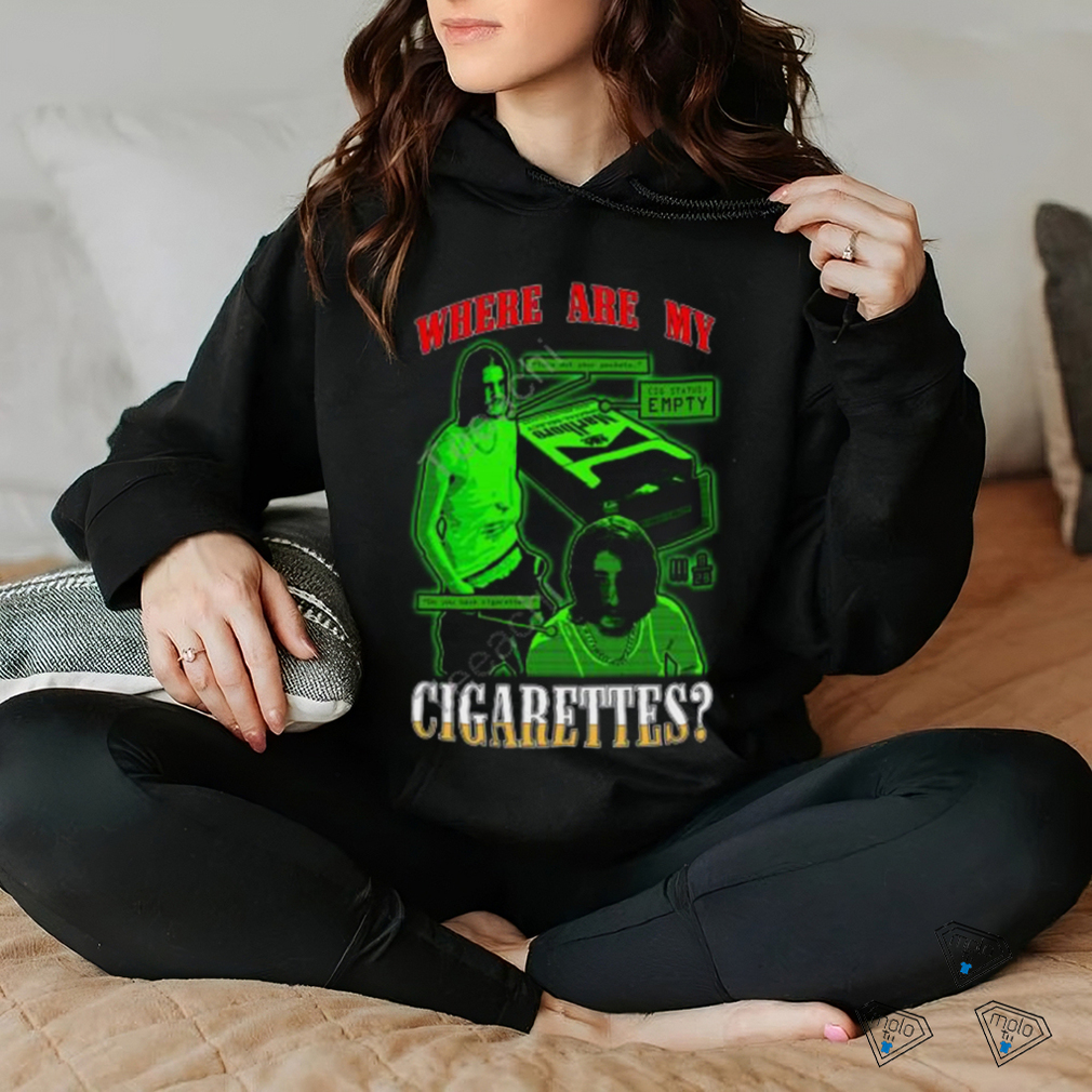 Fishtanklive Where Are My Cigarettes Shirt Fishtanklive Where Are My Cigarettes Shirt