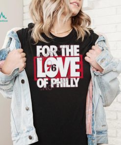 For The Love Of Philly Limited Edition T Shirt