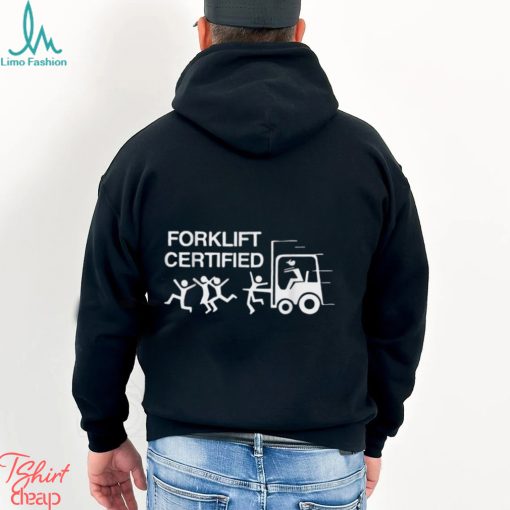 Forklift Operator Forklift Certified Shirt