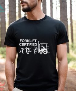 Forklift Operator Forklift Certified Shirt