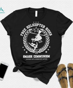 Frees Helicopter Rides Smash Communism Shirt, hoodie, sweater, long sleeve and tank top Frees Helicopter Rides Smash Communism Shirt