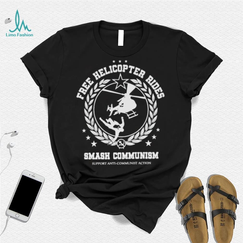 Frees Helicopter Rides Smash Communism Shirt Frees Helicopter Rides Smash Communism Shirt