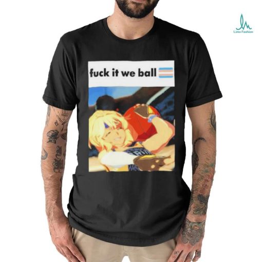 Fuck It We Ball Basketball Bridget Shirt