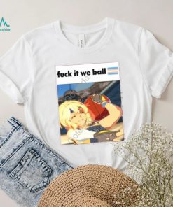 Fuck It We Ball Basketball Bridget Tee Shirt