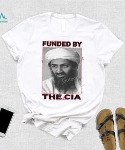 Funded By The Cia Shirt