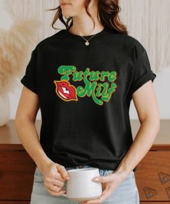 Future M.I.L.F shirt
