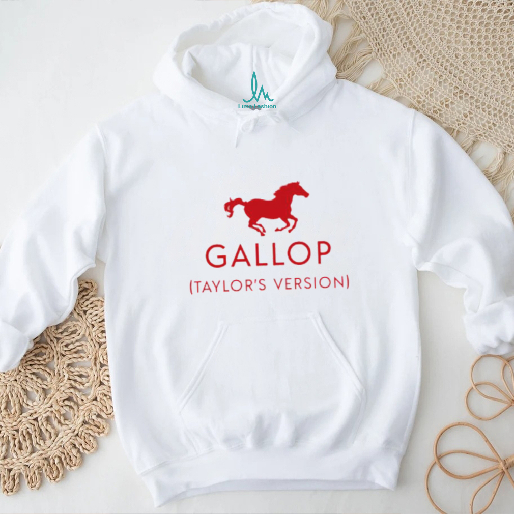 Gallop taylor’s version shirt Gallop taylor’s version shirt