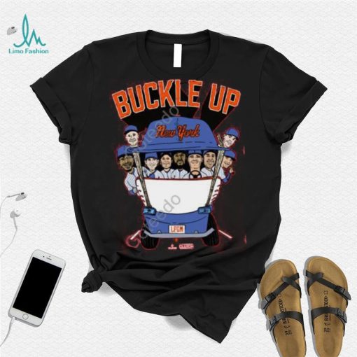 Geny Mets Report Buckle Up New York Tee Shirt