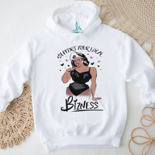 Girl Support Your Local Bizness Shirt