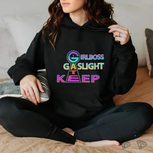 Girlboss, Gatekeep, Gaslight shirt