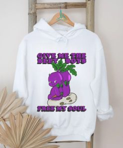 Give Me The Beet Boys And Free My Soul shirt