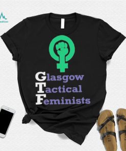 Glasgow Tactical Feminists Shirtt