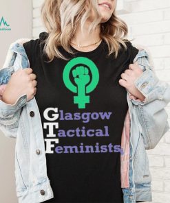 Glasgow Tactical Feminists Shirtt