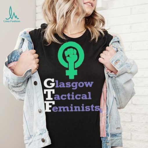 Glasgow Tactical Feminists Shirtt