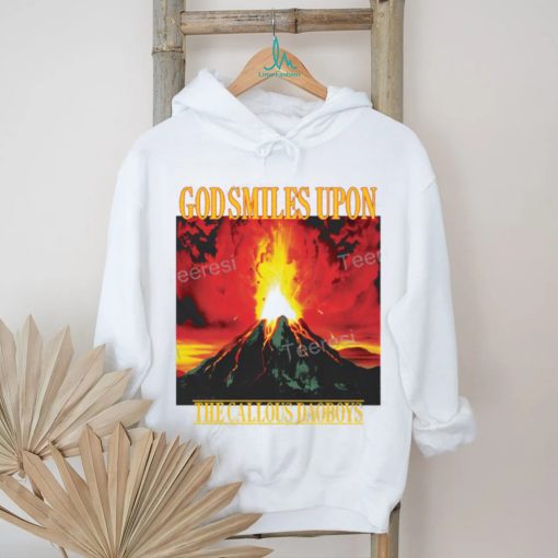 God Smiles Upon The Callous Daoboys Tee Shirt