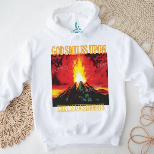 God Smiles Upon The Callous Daoboys Tee Shirt