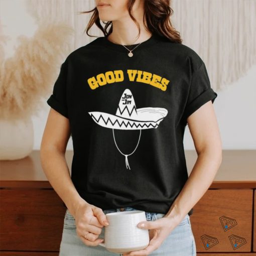 Good Vibes Jon and Jim T Shirt