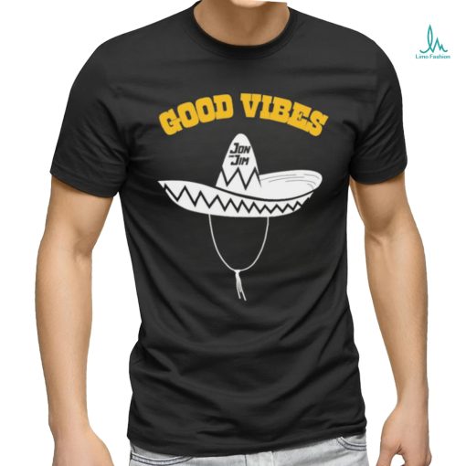 Good Vibes Jon and Jim T Shirt