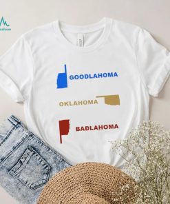 Goodlahoma Oklahoma Badlahoma State shirt