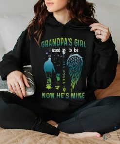 Grandpa’s Girl I Used To Be His Angel Now He’s Mine Shirt